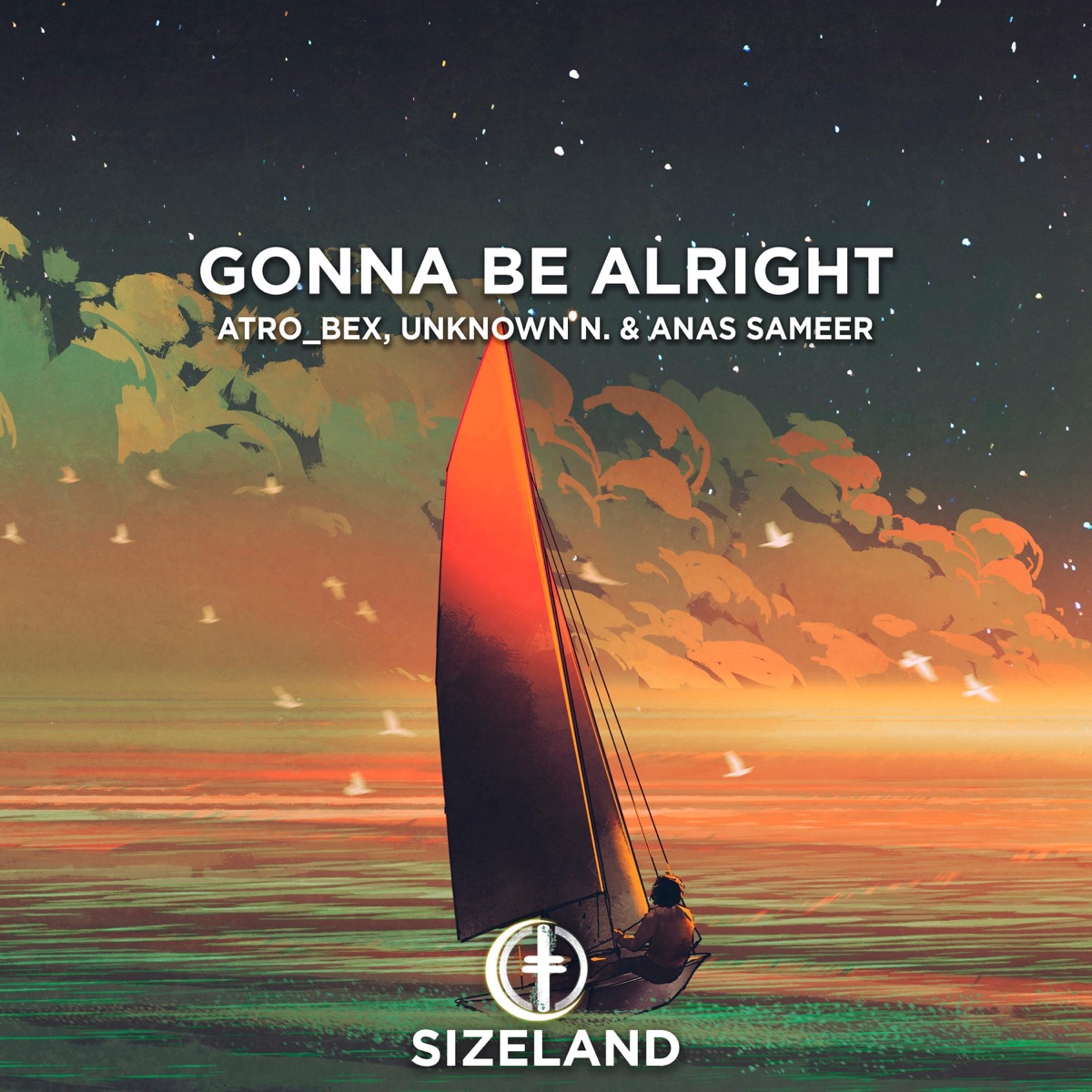Gonna Be Alright - Single by Atro_Bex, Unknown N. & Anas Sameer album cover