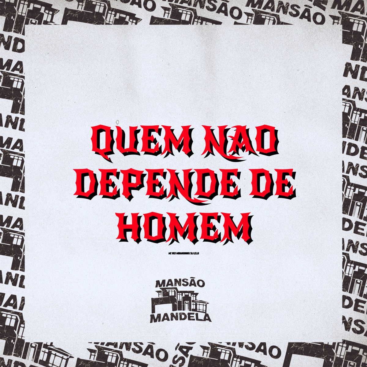 Quem Não Depende de Homem - Single by MC Vick Moranguinho & DJ Lello album cover