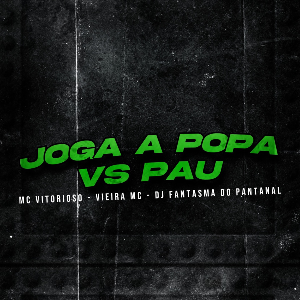 Joga a Popa Vs Pau - Single by MC Vitorioso, Vieira MC & DJ Fantasma do Pantanal album cover