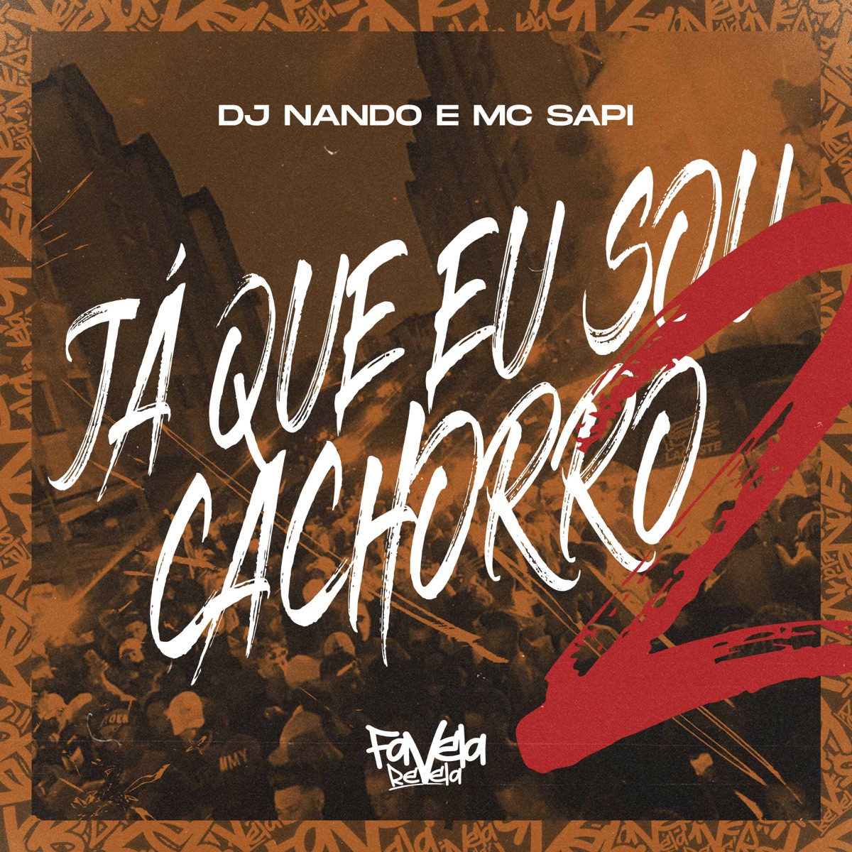 Já que eu sou cachorro 2 - Single by DJ Nando & MC Sapi album cover