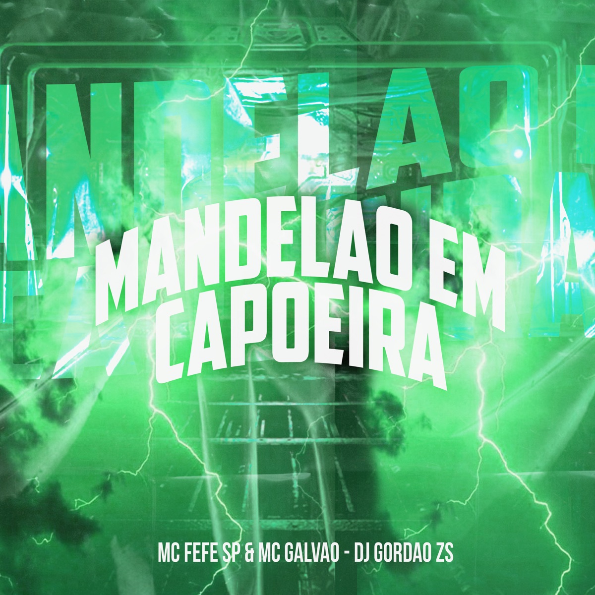 Mandelao em Capoeira - Single by Mc Fefe Sp, Mc Galvão & DJ Gordão Zs album cover