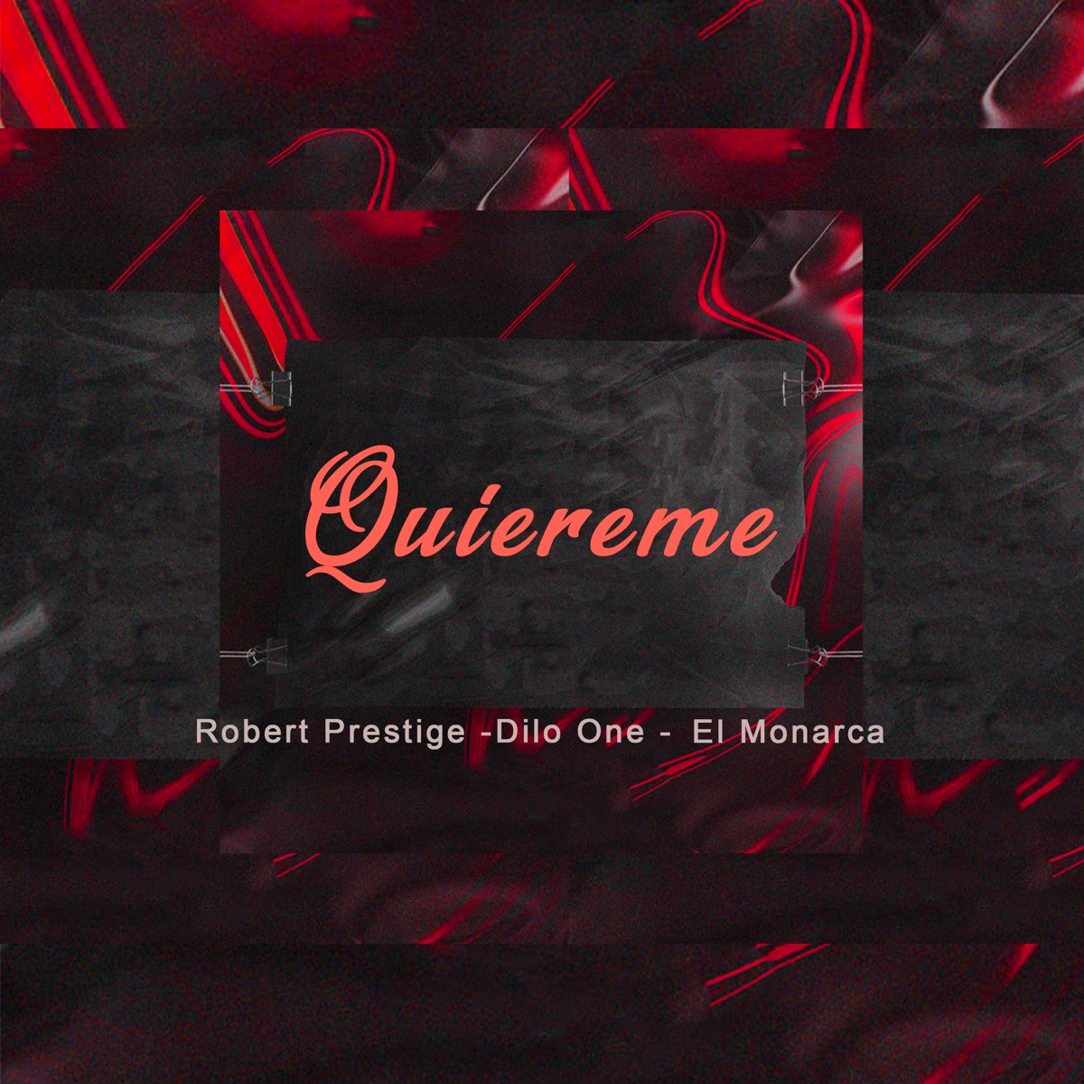 Quiereme - Single by Dilo One, El Monarca & Robert Prestige album cover