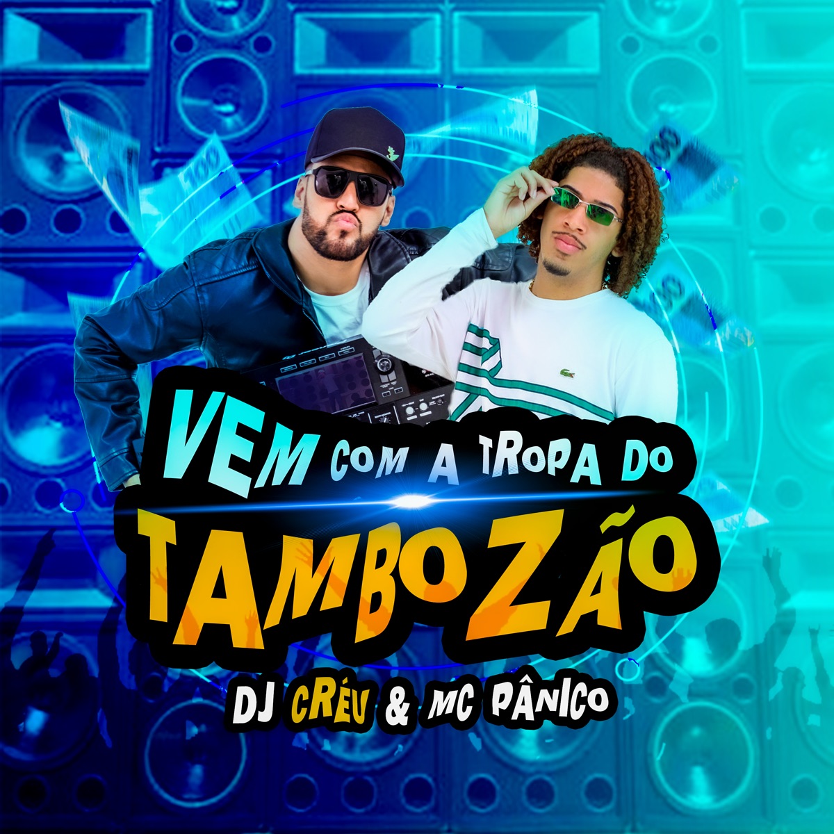 Vem Com a Tropa do Tambozão - Single by Mc Creu, Mc Panico & Dj Créu album cover