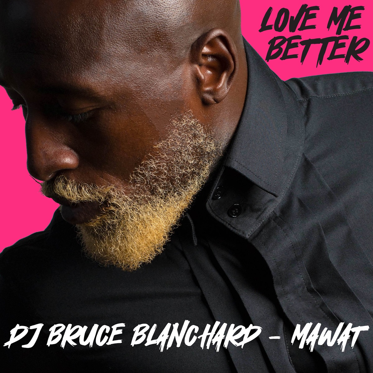 Love Me Better - Single by DJ Bruce Blanchard & Mawat album cover