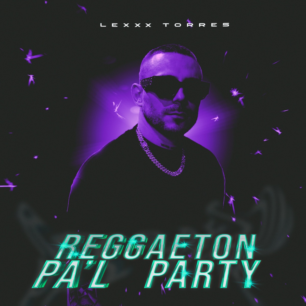 Reggaeton Pa'l Party - Single by Lexxx Torres album cover