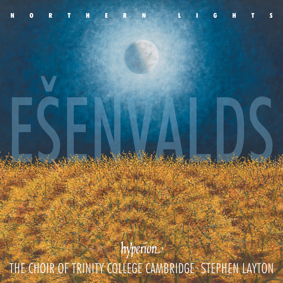 Ešenvalds: Northern Lights, Stars & Other Choral Works by The Choir of Trinity College Cambridge & Stephen Layton album cover