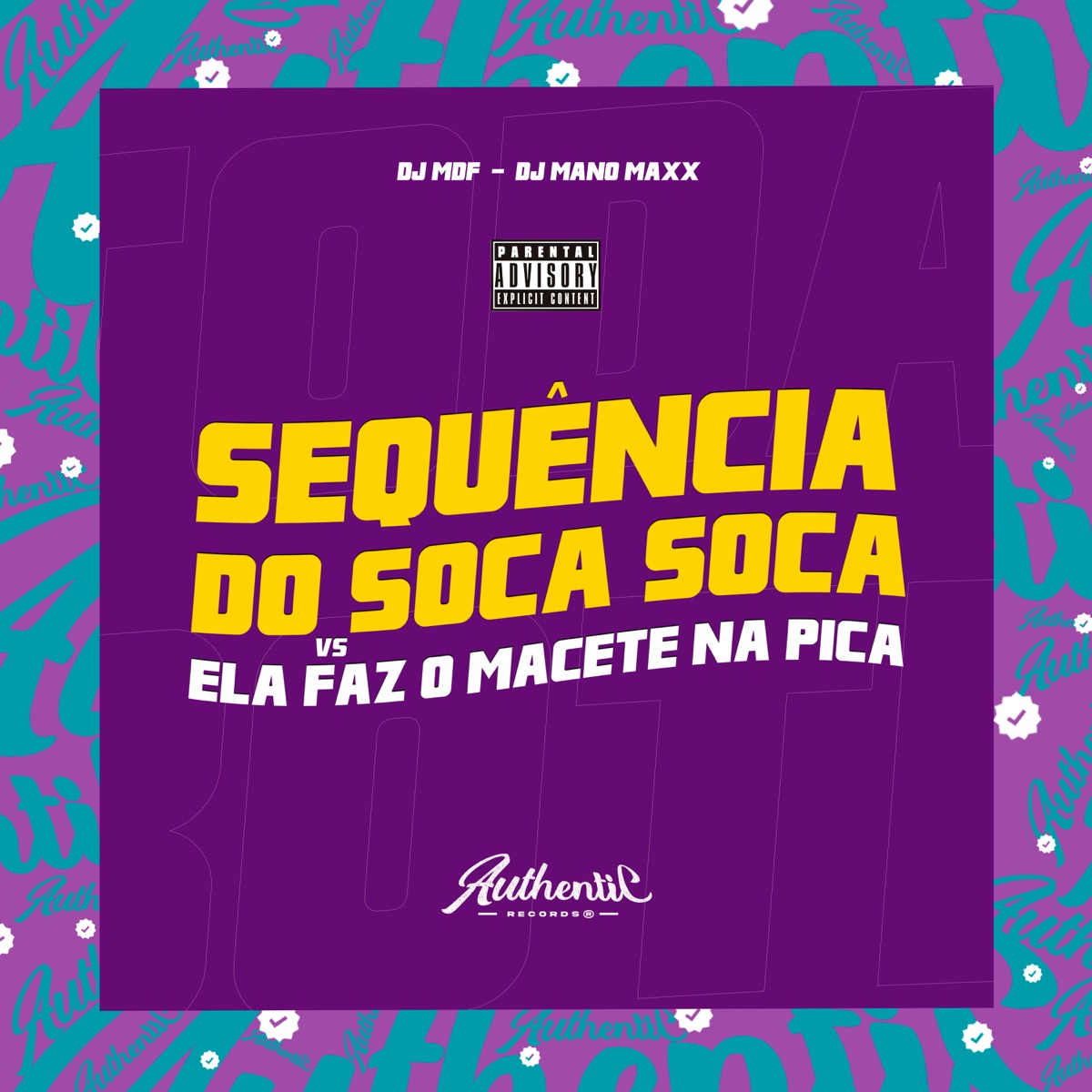 Sequência do Soca Soca Vs Ela Faz o Macete na Pica (feat. DJ MANO MAXX) - Single by DJ MDF album cover