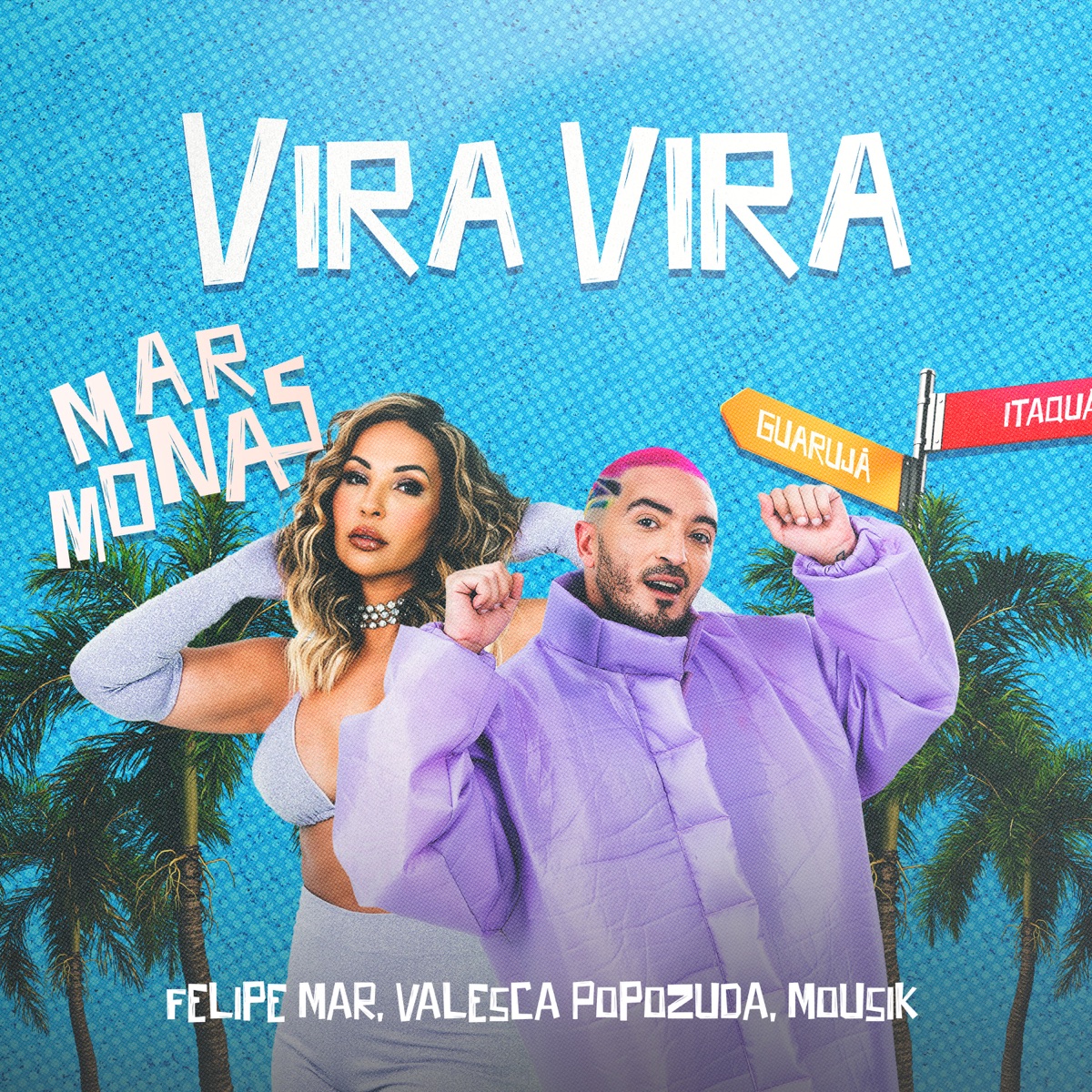 Vira Vira - Single by Felipe Mar, Valesca Popozuda & Mousik album cover