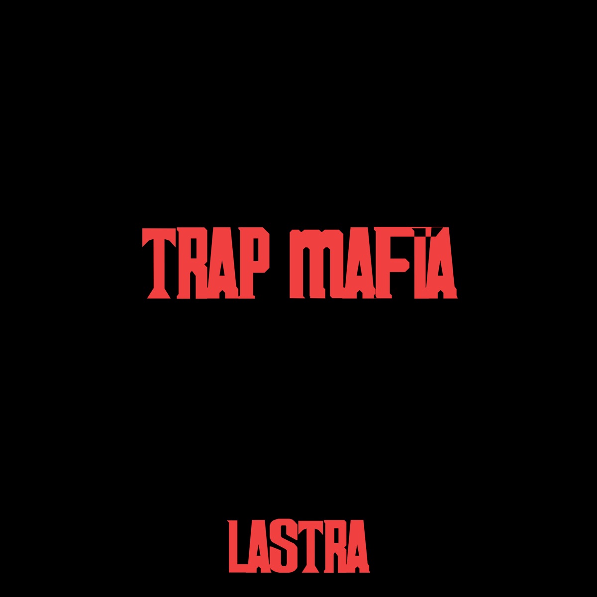 Trap Mafia - Single by Lastra album cover