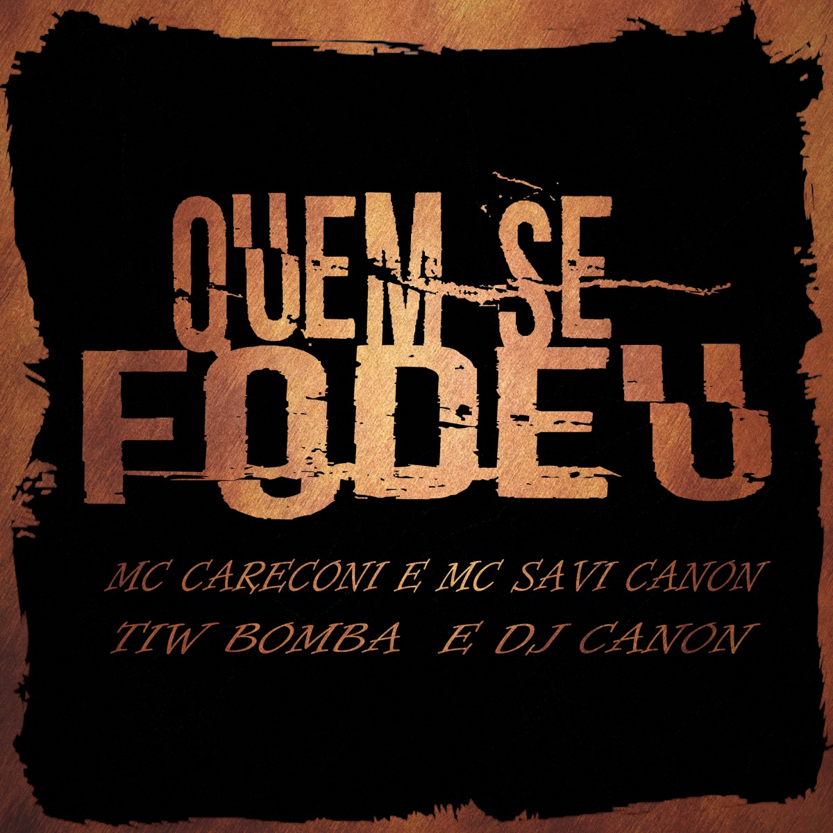 Quem Sé Fodeu (feat. MC Careconi & Tiw Bomba) - Single by Mc Savi Canon album cover