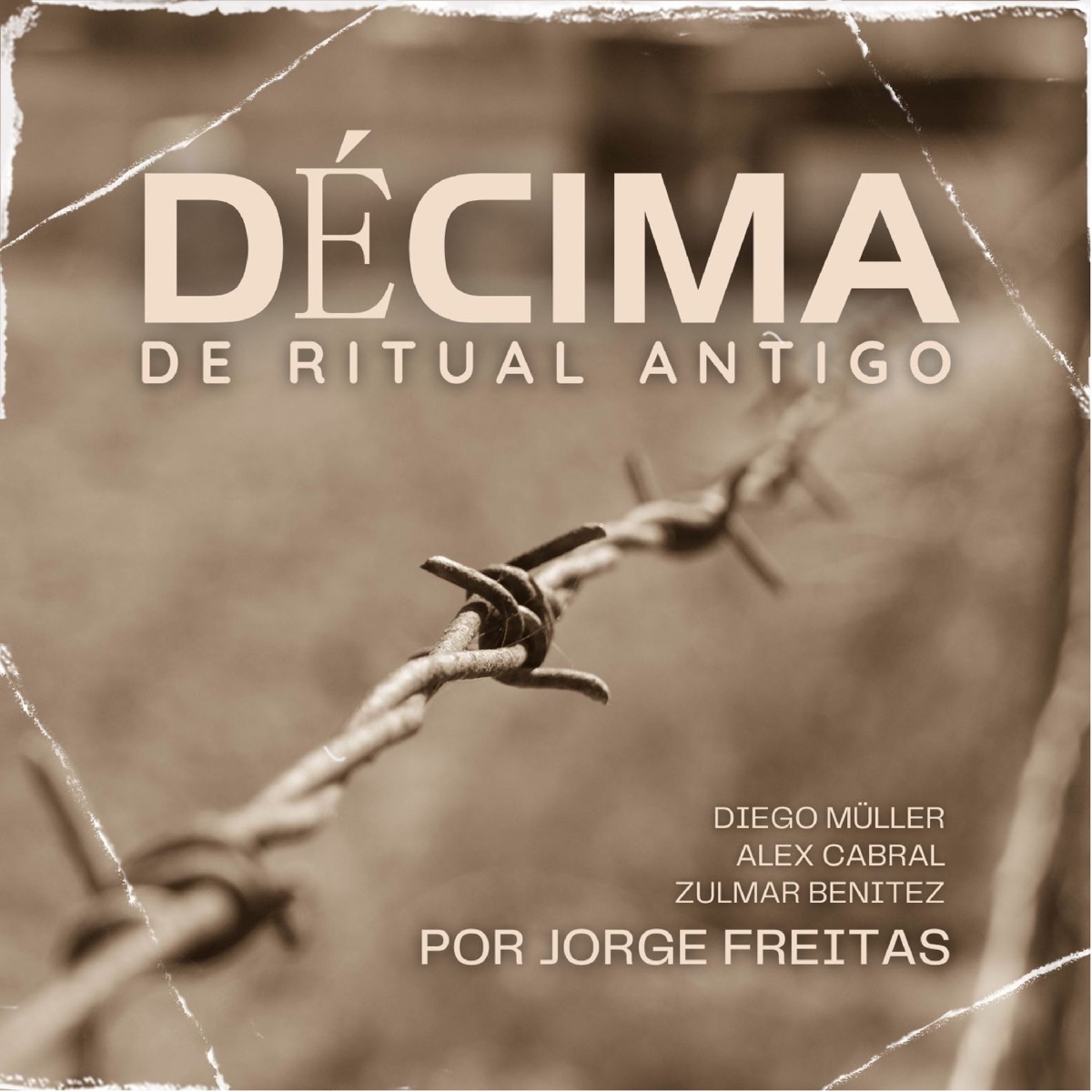 Décima de Ritual Antigo (feat. Zulmar Benitez & Alex Cabral) - Single by Jorge Freitas & Diego Müller album cover