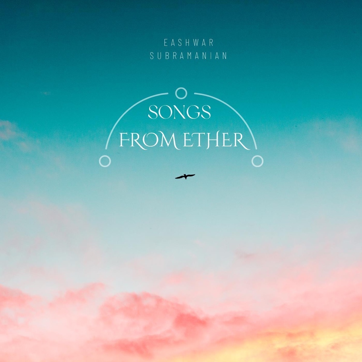 Songs from Ether by Eashwar Subramanian album cover