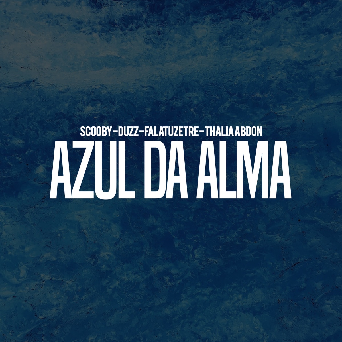 Azul Da Alma (feat. Thalia Abdon) - Single by Scooby, Falatuzetrê & Duzz album cover