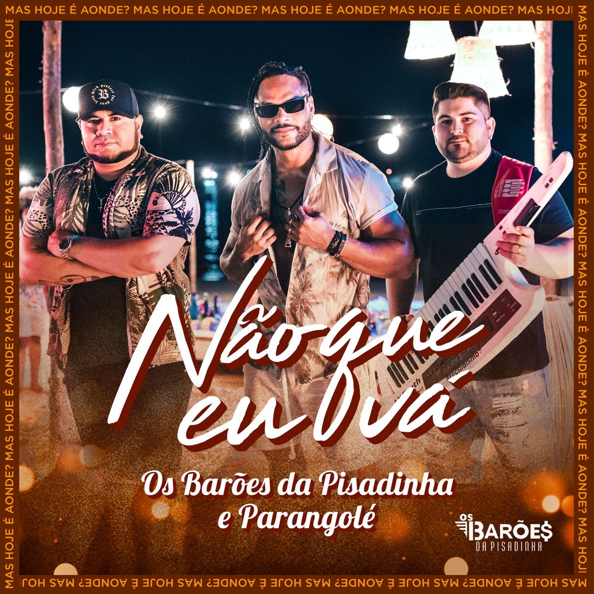 Não que Eu Vá - Single by Os Barões da Pisadinha & Parangolé album cover