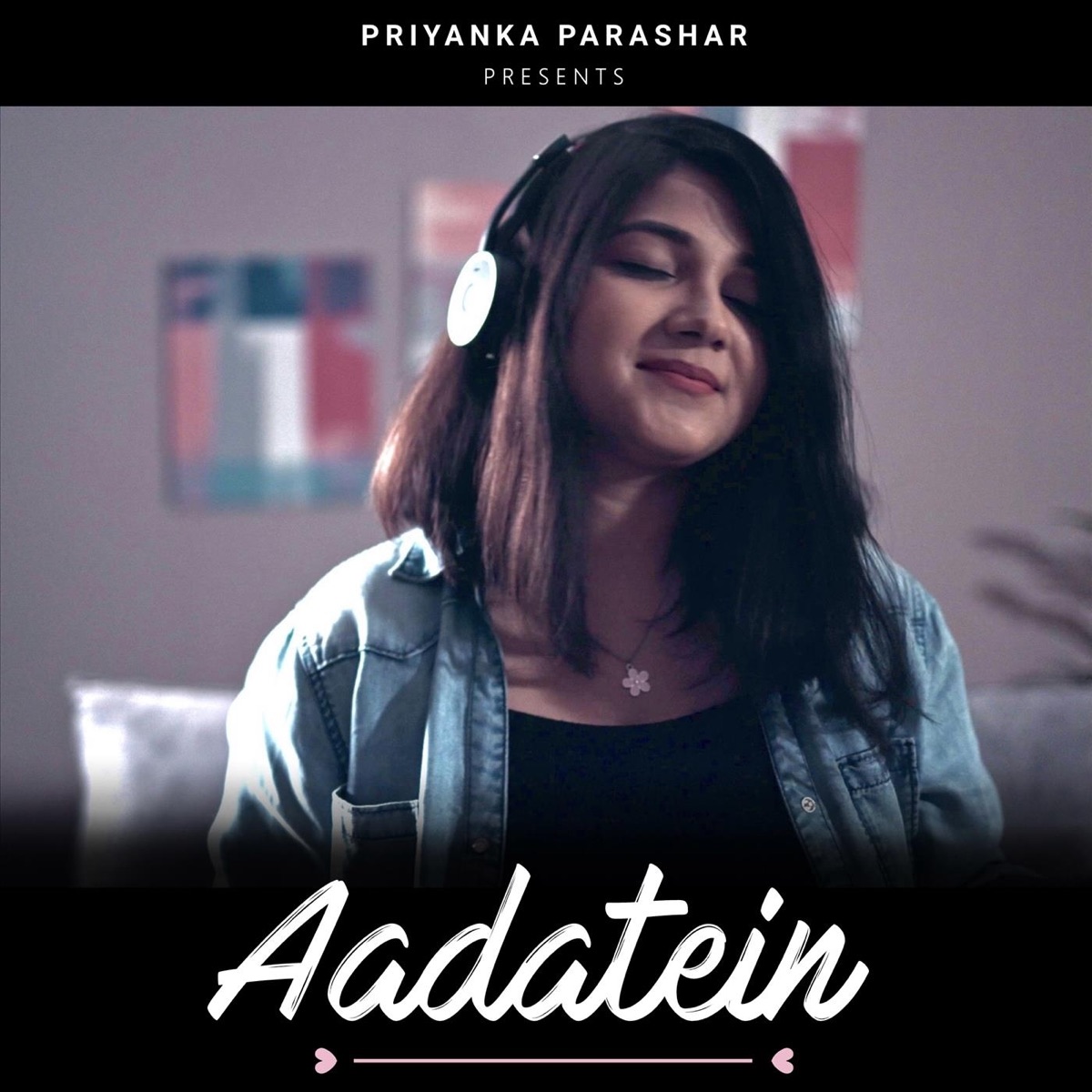 Aadatein - Single by Priyanka Parashar album cover