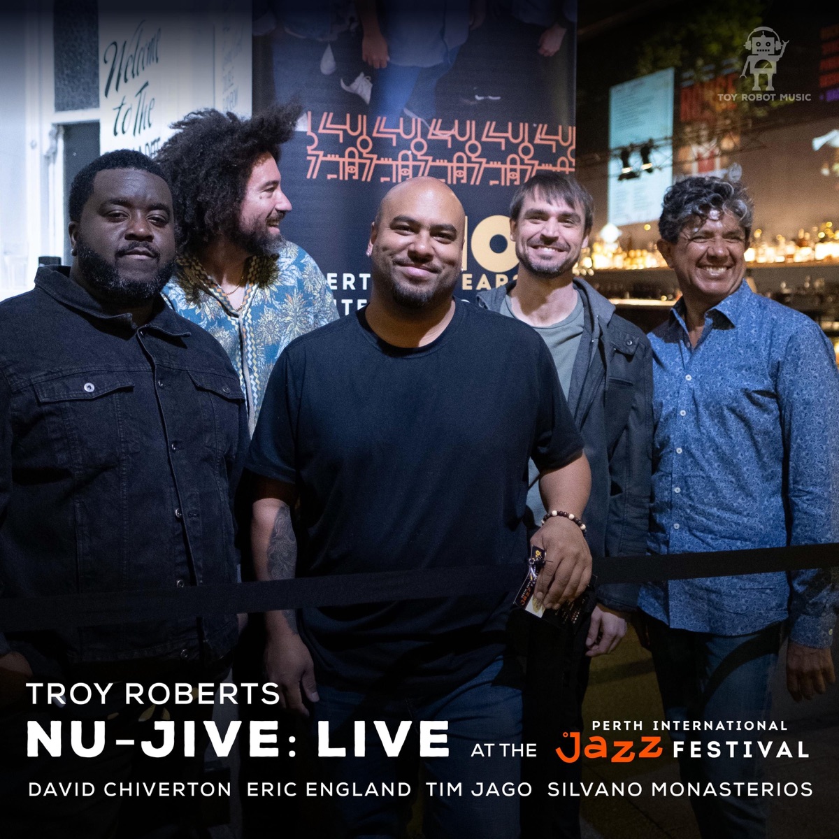 Nu-Jive: Live at the Perth International Jazz Festival (feat. Tim Jago, Silvano Monasterios, Eric England & David Chiverton) by Troy Roberts album cover