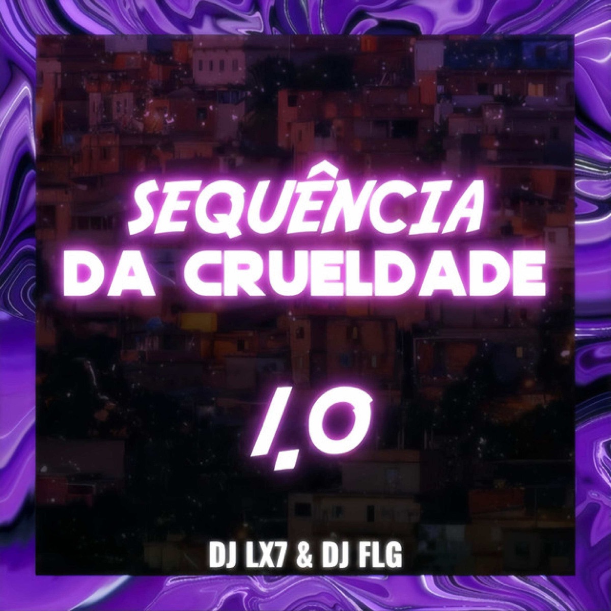 Sequencia Da Crueldade 1.0 - Single by DJ FLG & DJ LX7 album cover