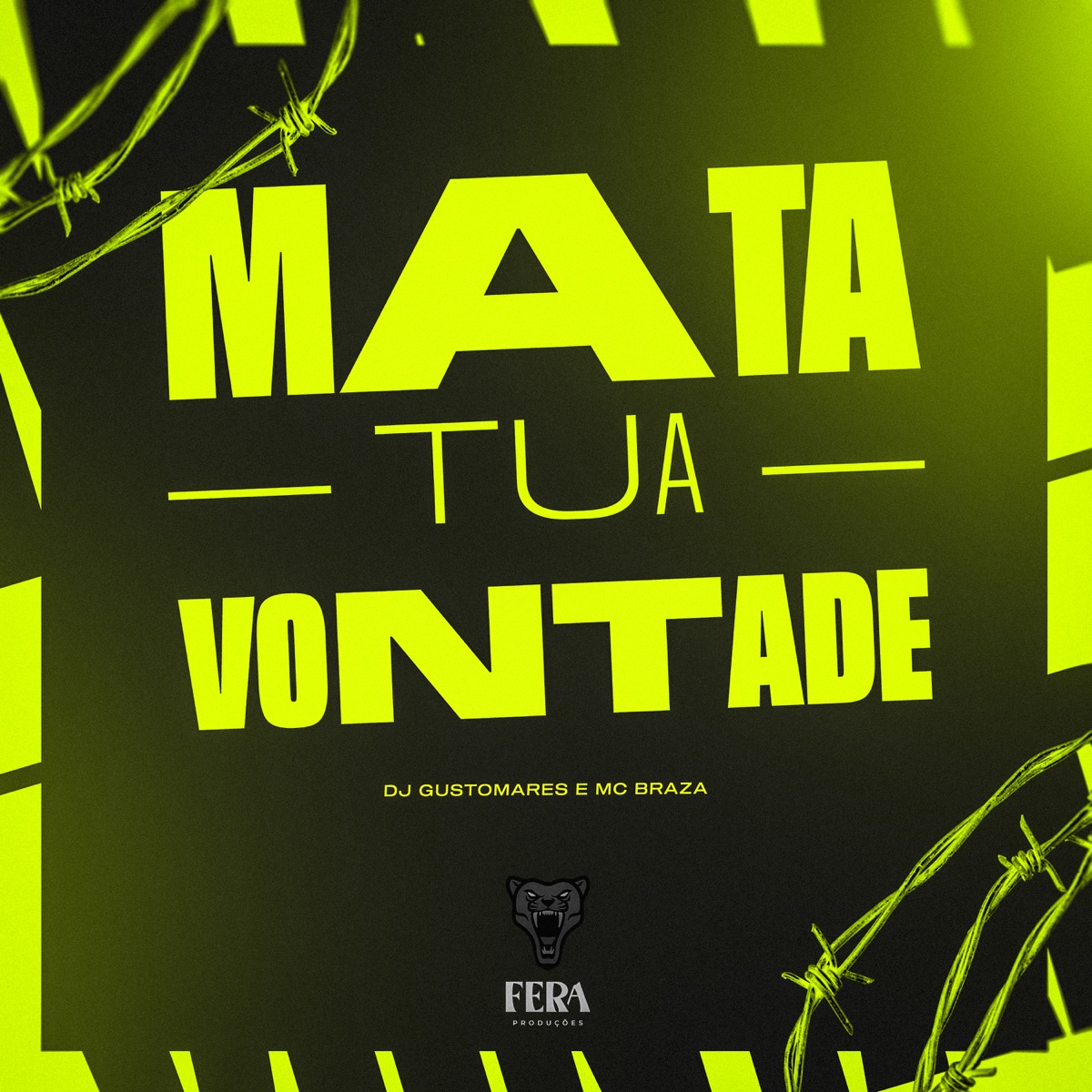 Mata Tua Vontade - Single by Mc Braza & DJ GUSTOMARES album cover