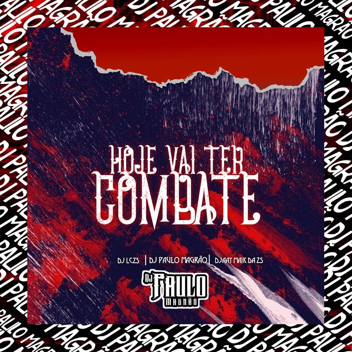 Hoje Vai Ter Combate - Single by DJ Paulo Magrão, DJ LCZS & Djaay Maik da Zs album cover