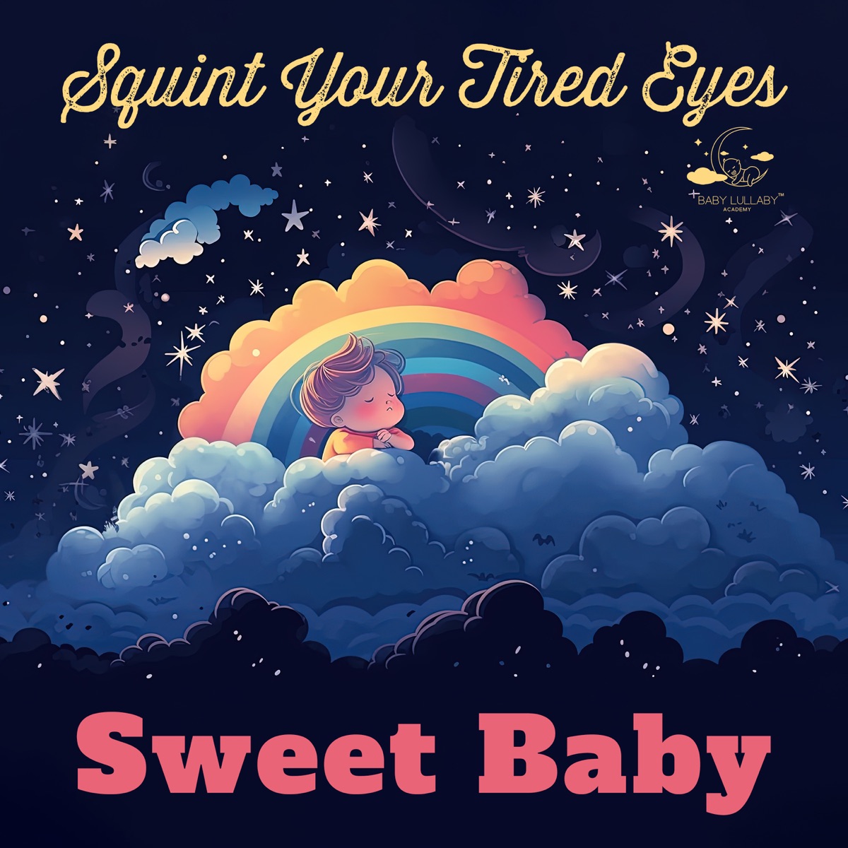Squint Your Tired Eyes Sweet Baby by Baby Lullaby Academy album cover artwork