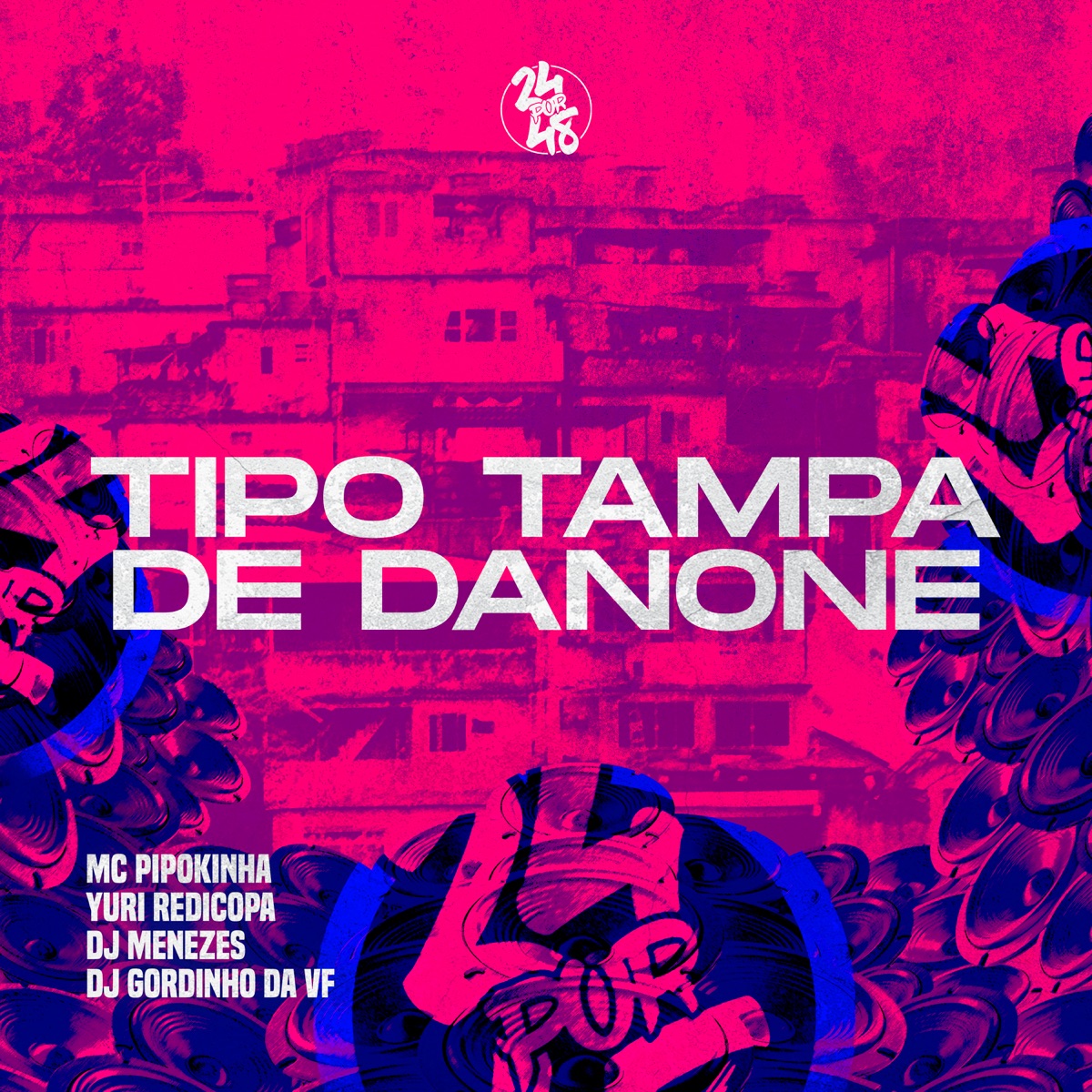 Tipo Tampa De Danone (feat. MC Pipokinha) - Single by DJ Gordinho da VF, DJ Menezes & Yuri Redicopa album cover