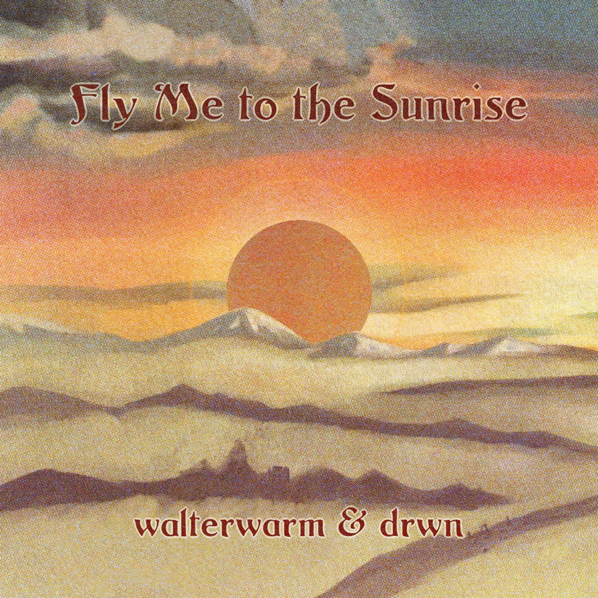 Fly Me to the Sunrise by WalterWarm & DRWN. album cover