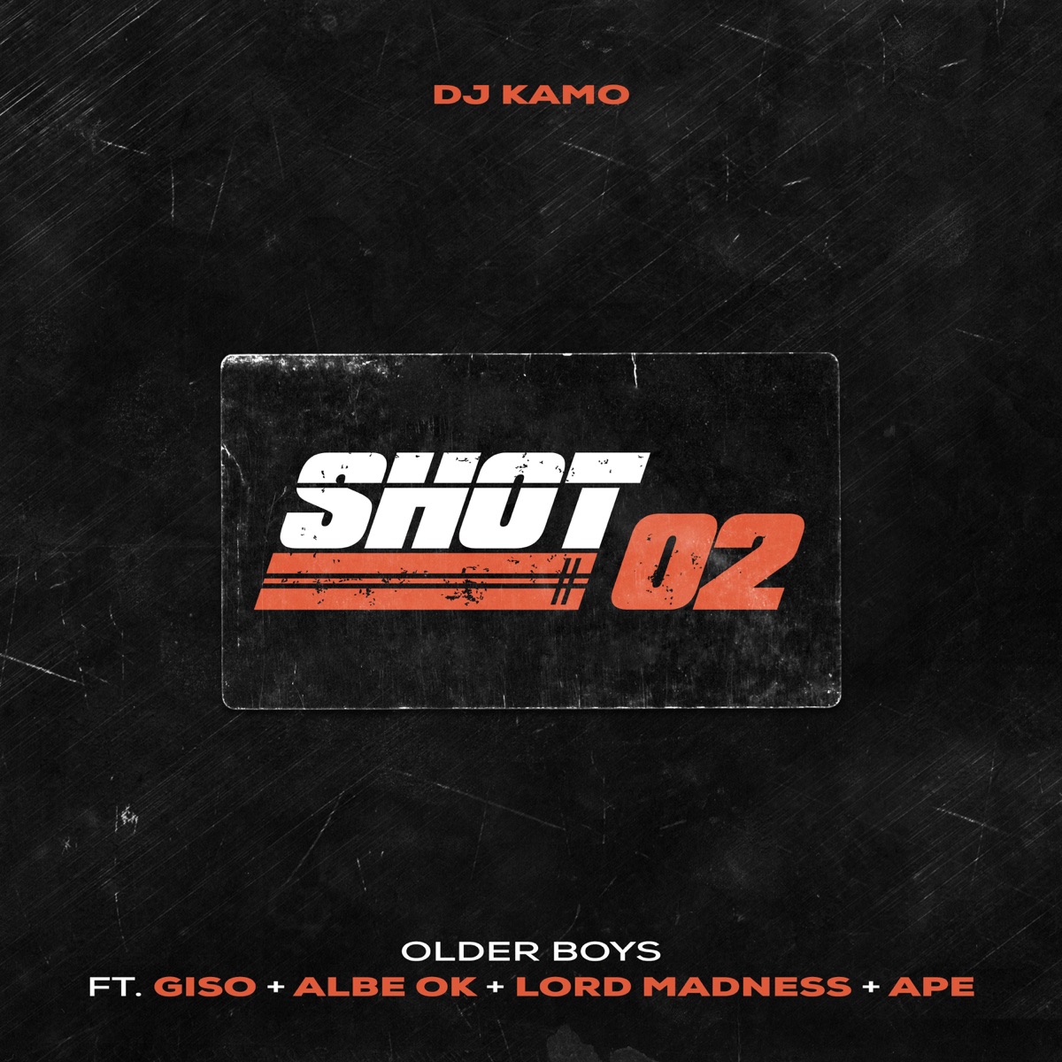 Shot 02 (Older Boys) [feat. Giso, Albe Ok, Lord Madness & APE] - Single by DJ Kamo album cover