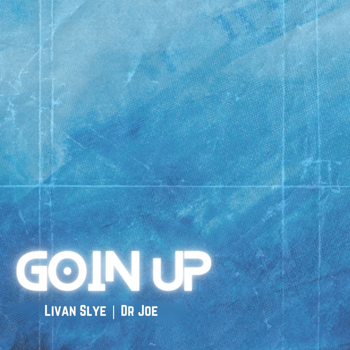 Goin Up - Single by Livan Slye & Dr. Joe album cover