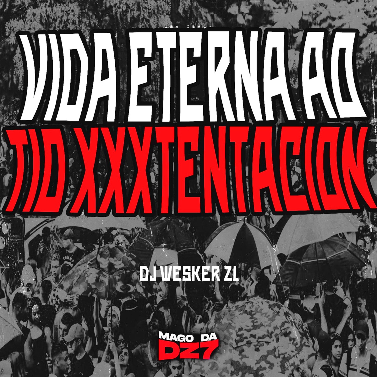 Vida Eterna ao Tio Xxxtentacion - Single by DJ WESKER ZL album cover