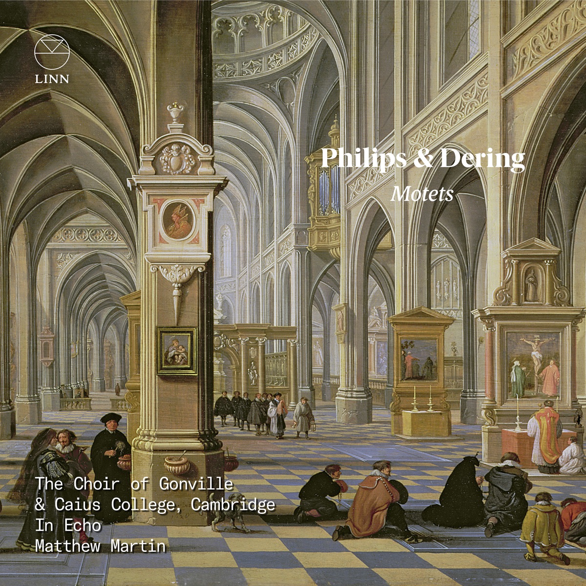 Philips & Dering: Motets by The Choir of Gonville & Caius College, Cambridge, In Echo & Matthew Martin album cover