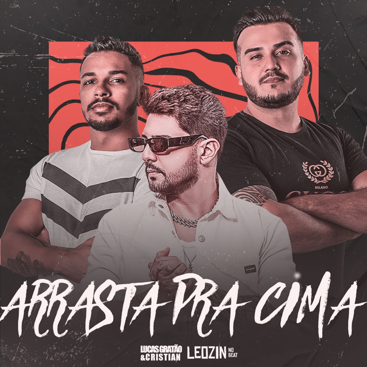Arrasta pra Cima - Single by Leozinn No Beat & Lucas Gratão e Cristian album cover