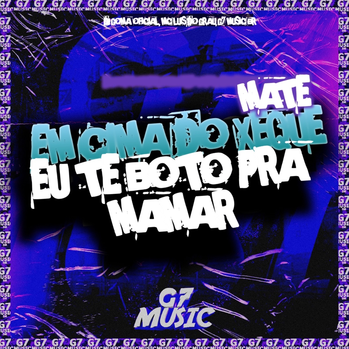 Em Cima do Xeque Mate - Eu Te Bôto pra Mamar - Single by DJ GOMA OFICIAL & MC LUIS DO GRAU album cover