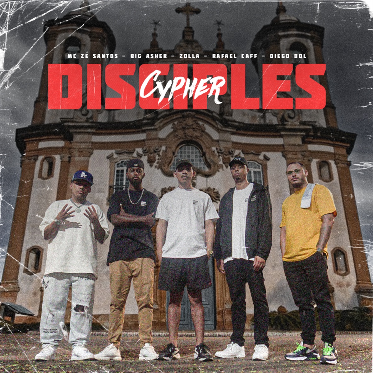 Disciples Cypher (feat. Rafael Caff & Mc zé santos) - Single by Zolla, Big Asher & Diego Ddl album cover