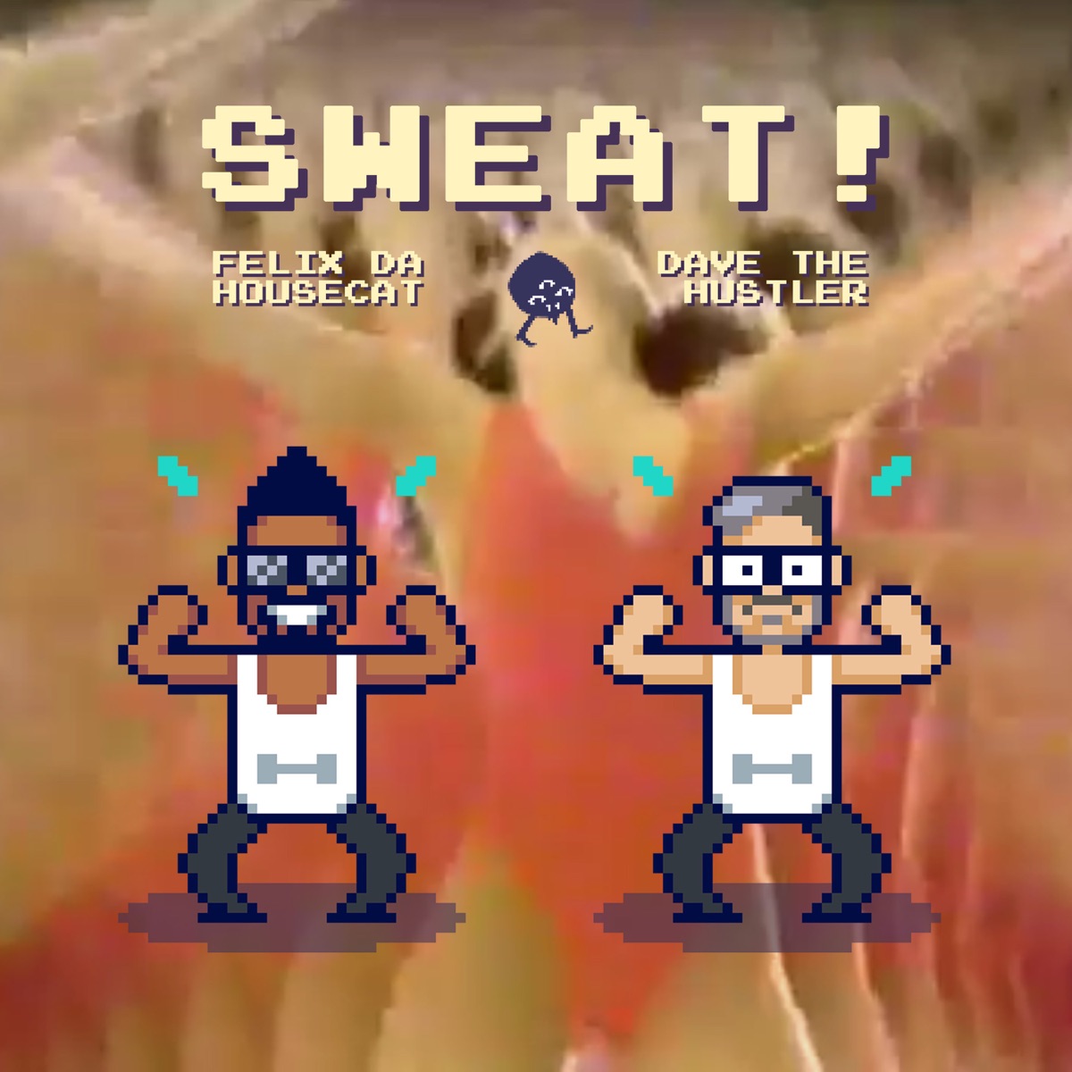 Sweat! - Single by Blakk Hazel, Dave the Hustler & Felix da Housecat album cover