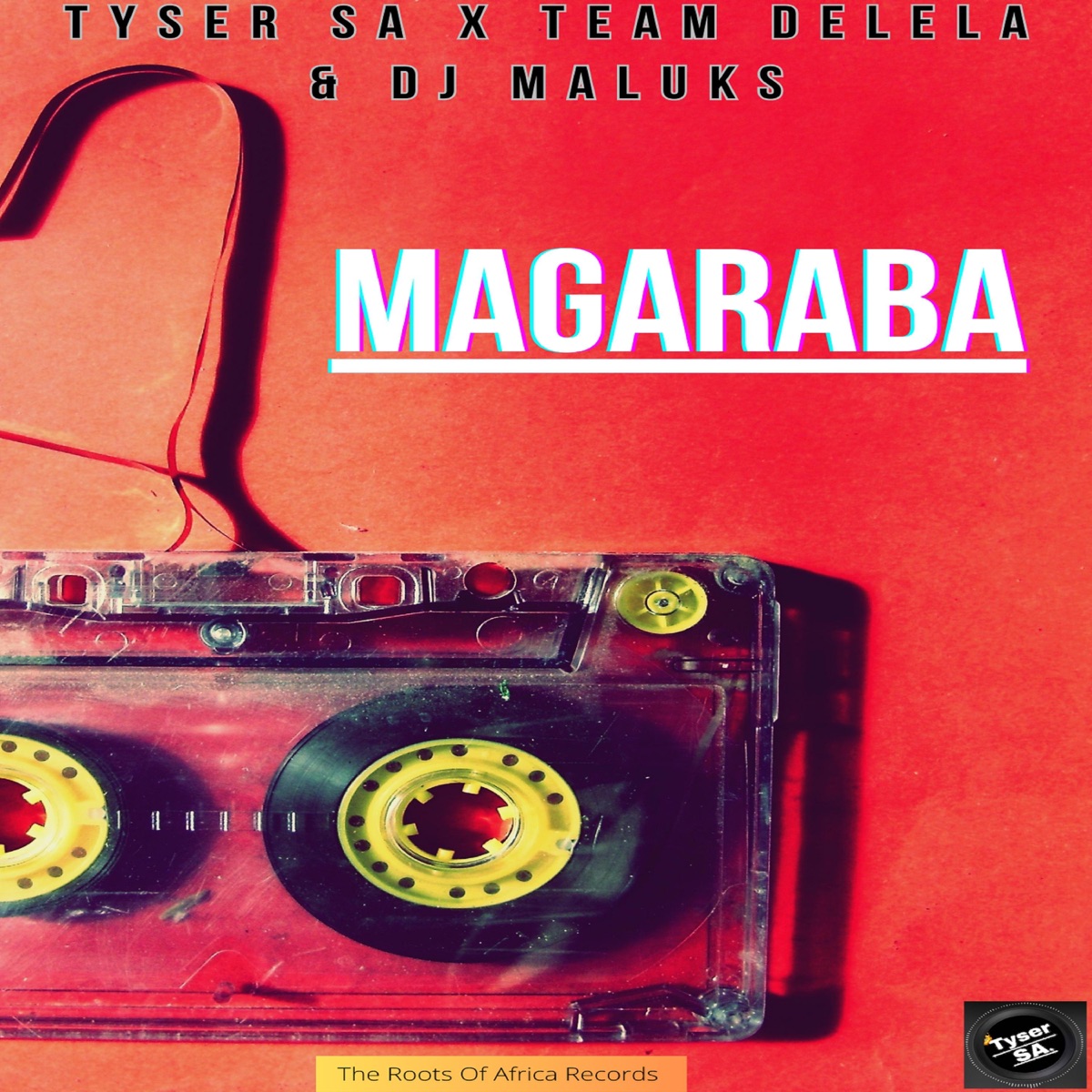 Magaraba (feat. Team Delela & Dj Maluks) - Single by Tyser SA album cover