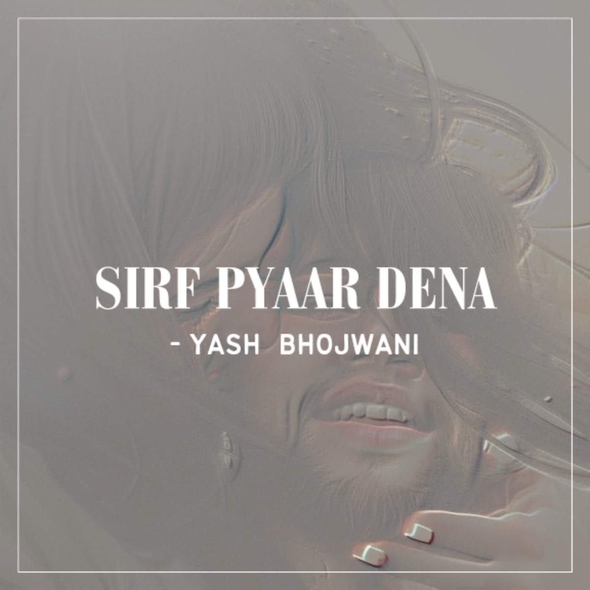 Sirf Pyaar Dena - Single by Yash Bhojwani album cover