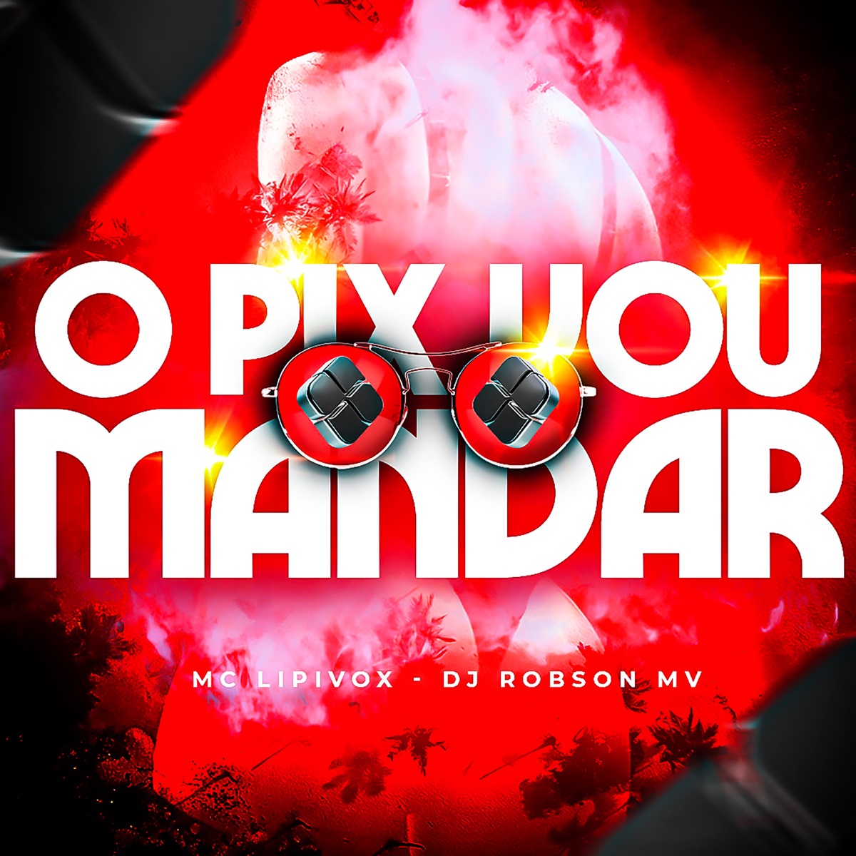 O Pix Vou Mandar - Single by DJ Robson MV & MC Lipivox album cover
