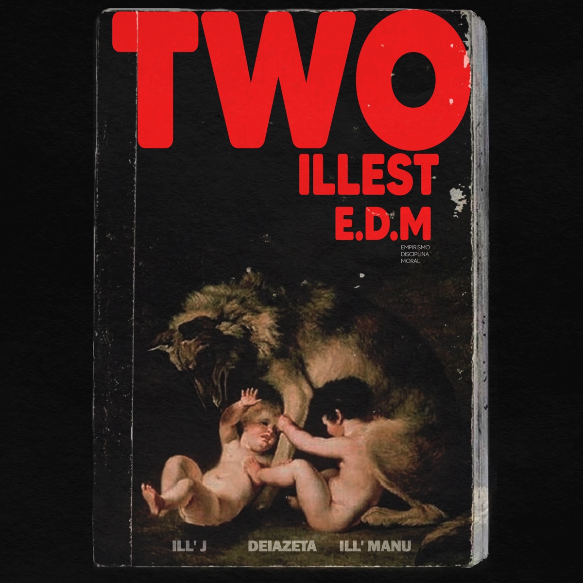 E.D.M. (feat. Deiazeta) by TWO ILLEST, Ill J & iLL' Manu album cover