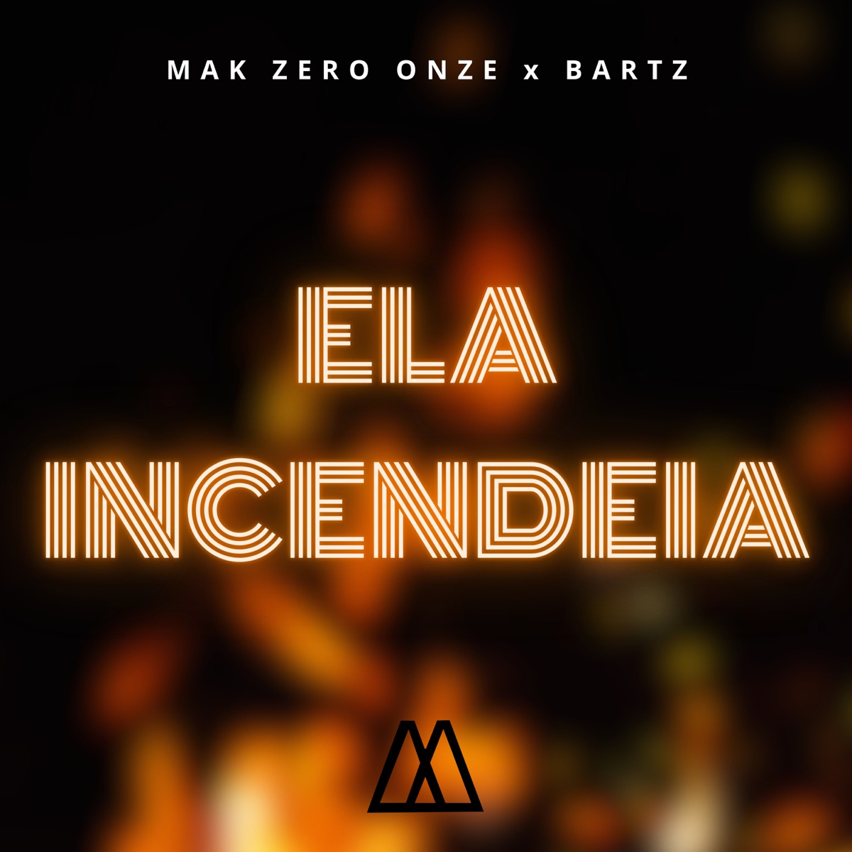 Ela Incendeia - Single by MAK ZERO ONZE & Bartz album cover