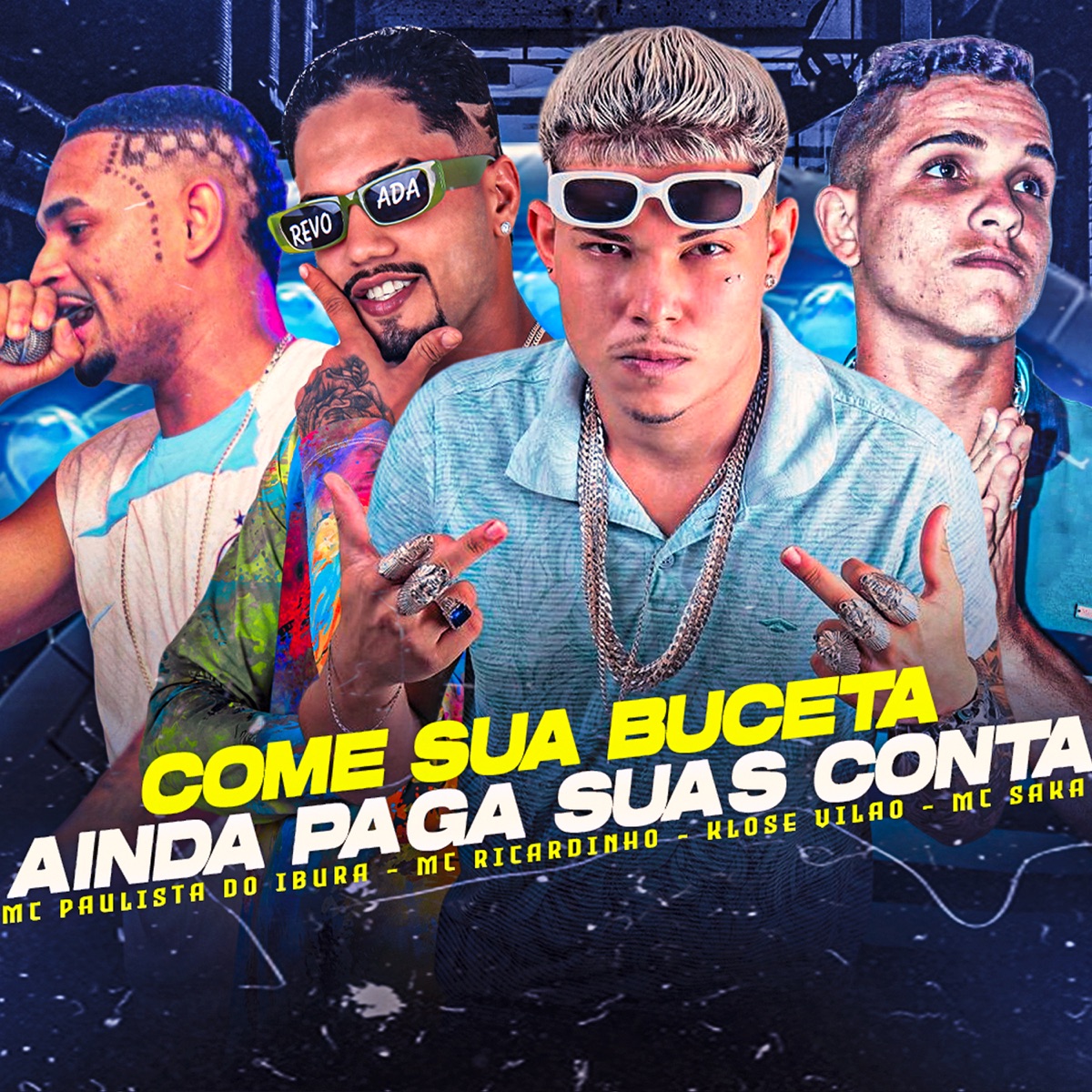 Come Sua Buceta Ainda Paga Suas Conta (feat. Neurose no Beat & Mc Paulista do Ibura) - Single by MC Ricardinho, Klose vilão & Mc Saka album cover