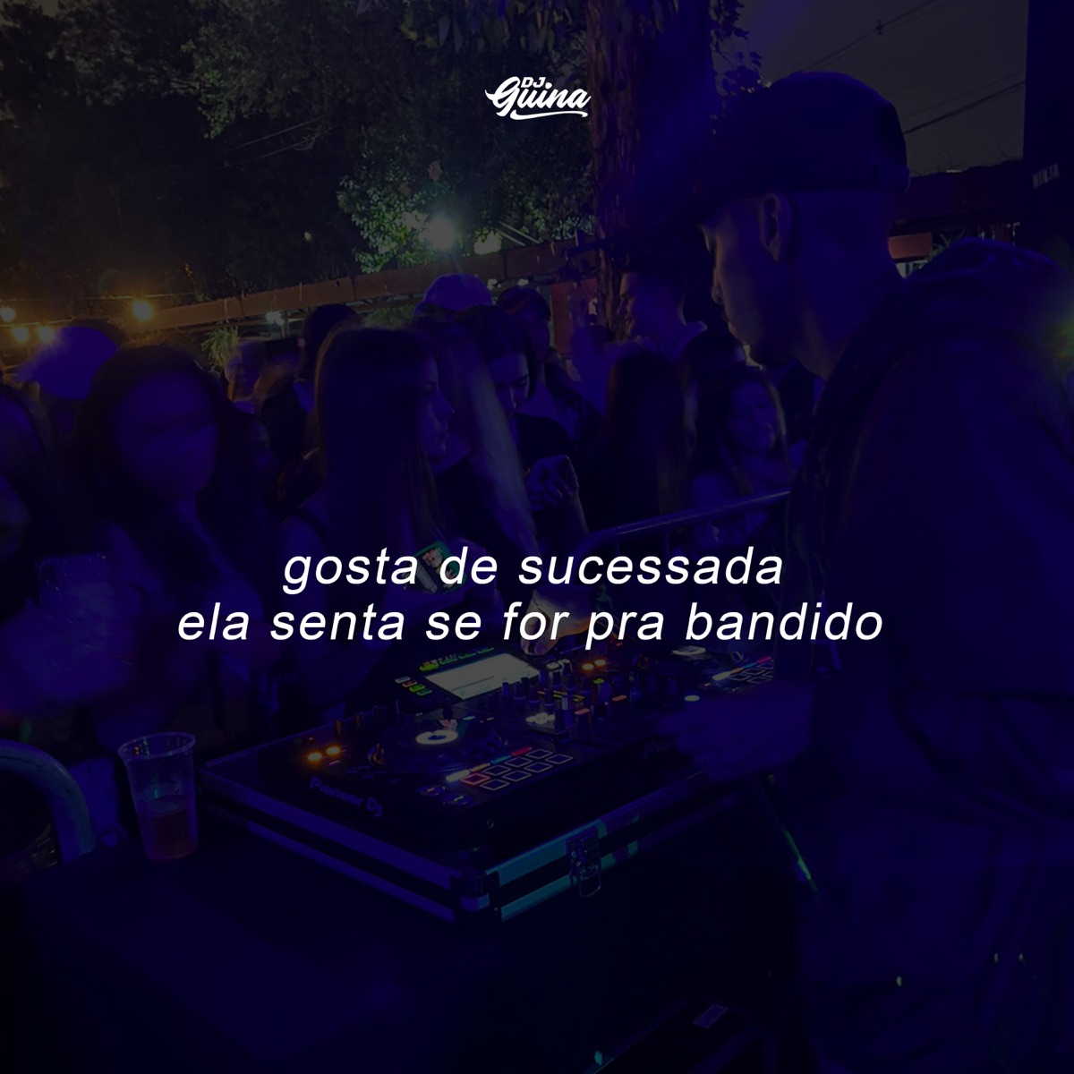 Gosta de Sucessada, Ela Senta Se For pra Bandido - Single by DJ Guina album cover