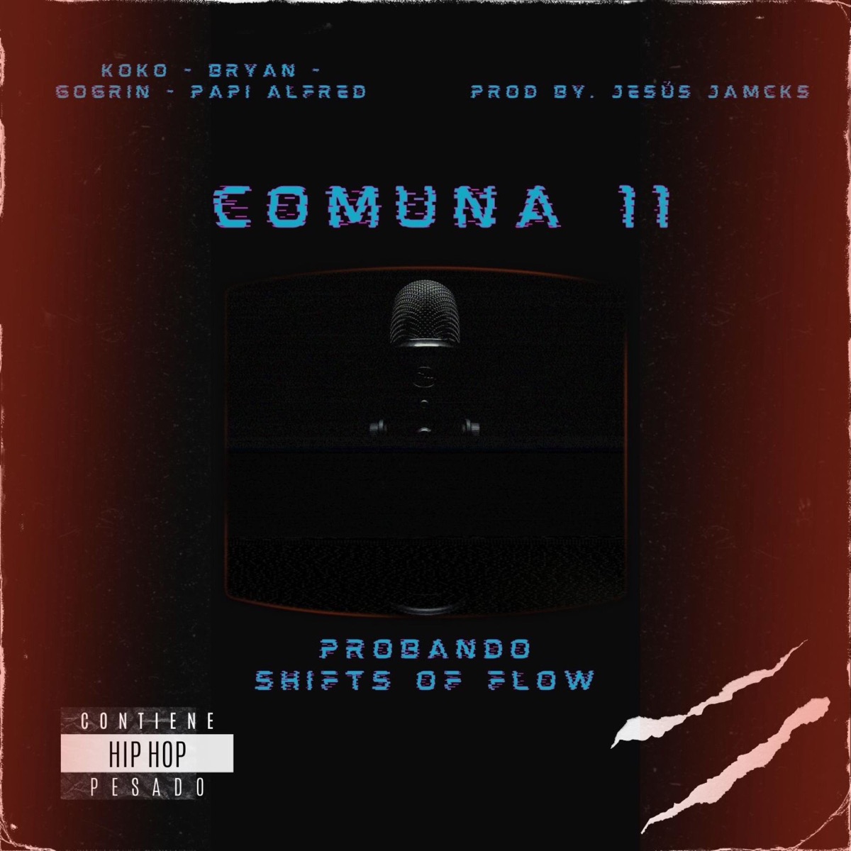 Probando Shifts of Flow (feat. koko, bryan, papi alfred, gogrin & jesús jamcks) [cypher] - Single by Comuna11 album cover
