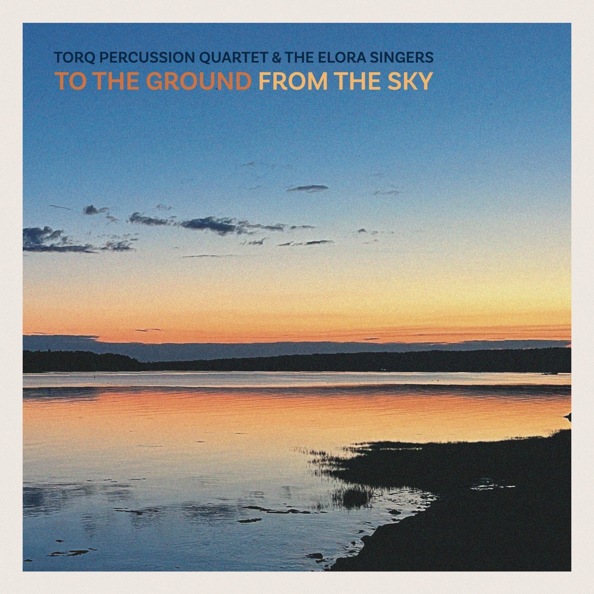 To The Ground From The Sky by TorQ Percussion Quartet, Mark Vuorinen & The Elora Singers album cover