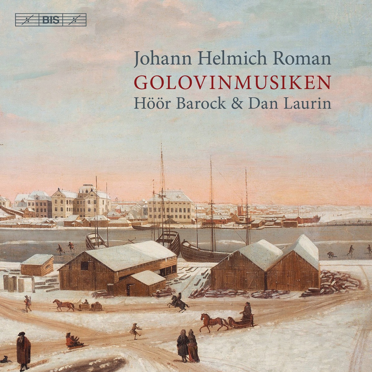 Johan Helmich Roman: Golovinmusiken, BeRI 1 by Höör Barock & Dan Laurin album cover