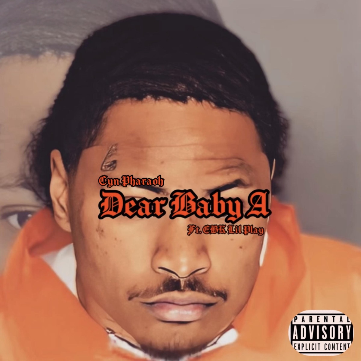 Dear Baby a (feat. EBK Lil Play) - Single by CYN Pharaoh album cover