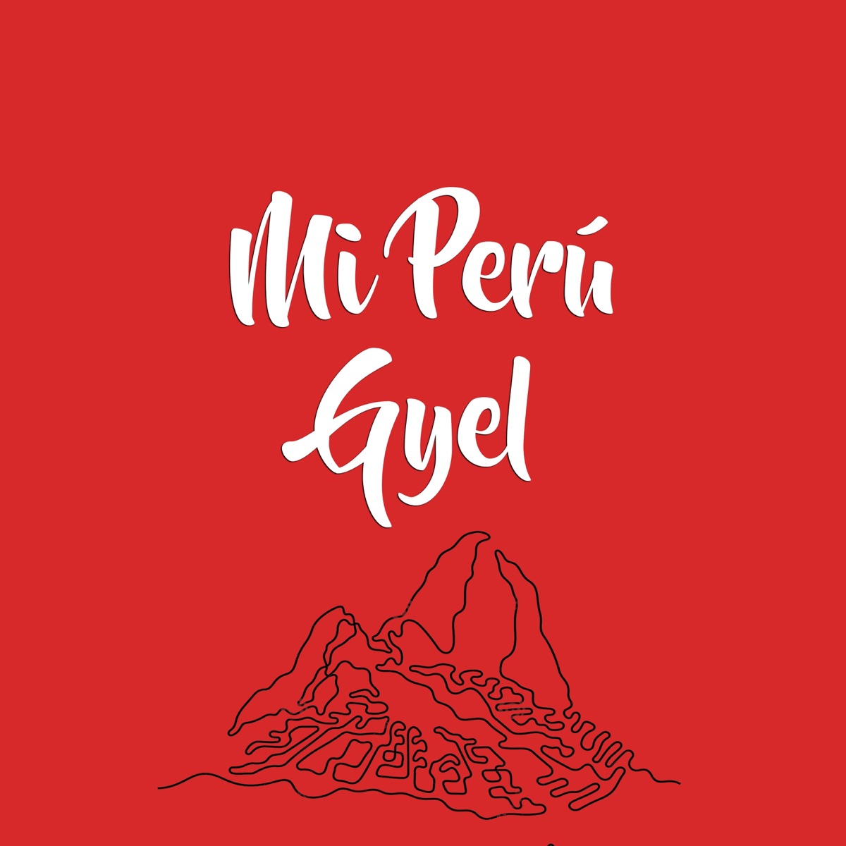 Mi Perú - Single by Gyel album cover