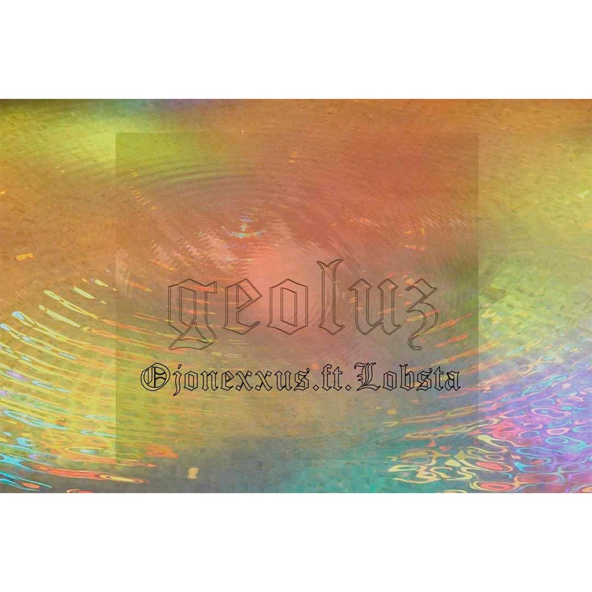Geoluz ॐ (feat. Ojonexxus) - Single by Julie Lobsta album cover