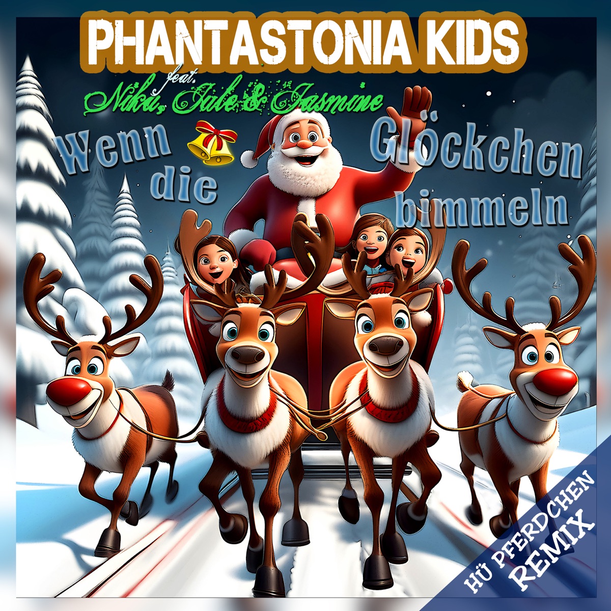 Wenn die Glöckchen bimmeln (feat. Nika & Jule & Jasmine) [Hü Pferdchen Remix] - Single by Phantastonia Kids album cover