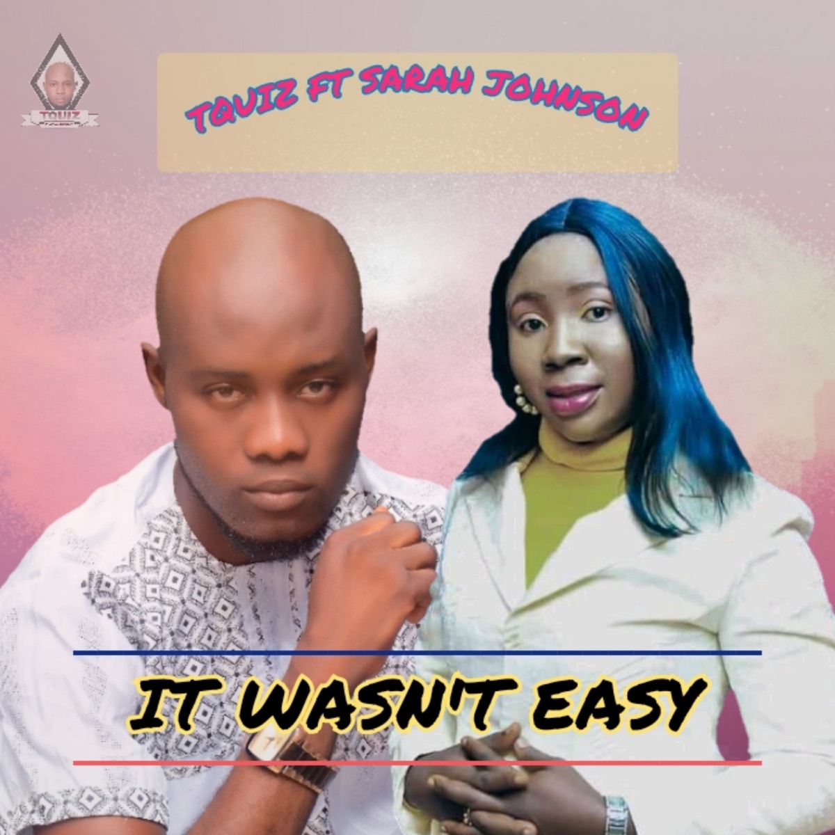 It Wasn't Easy (feat. Sarah Johnson) - Single by Tquiz album cover