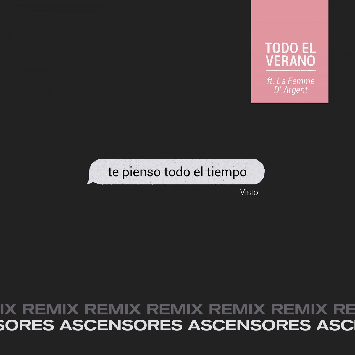 Te Pienso Todo el Tiempo (feat. La Femme D'Argent) [Ascensores Remix] - Single by Todo El Verano album cover